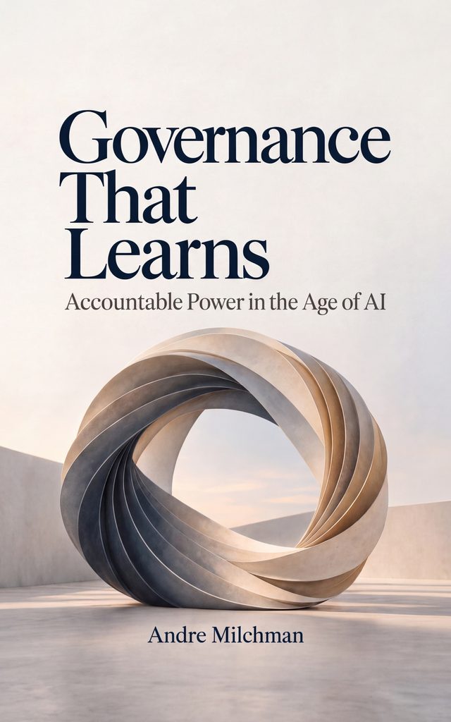 Front cover of Governance That Learns: Accountable Power in the Age of AI, by Andre Milchman.