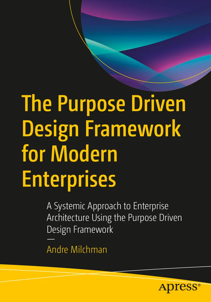 Cover of The Purpose Driven Design Framework for Modern Enterprises